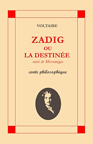 Zadig ou la Destinée suivi de Micromégas: conte philosophique