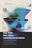  Excel Power Query pour la transformation des données : Techniques de nettoyage, de mise en forme et d\'analyse de vos données