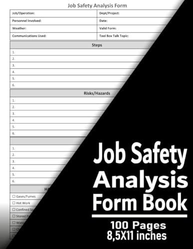 Job Safety Analysis Form Book: JSA / JHA Forms for Workplace Safet, Record Job Steps, Hazards, Risk Controls & Precautions | Construction & Industrial ... Assessment Sheets | OSHA Safety Compliance