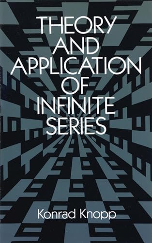 Theory and Application of Infinite Series (Dover Books on Mathematics)