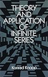 Theory and Application of Infinite Series (Dover Books on Mathematics)