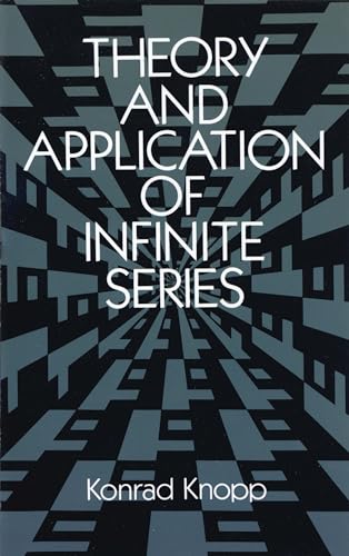 Theory and Application of Infinite Series (Dover Books on Mathematics)