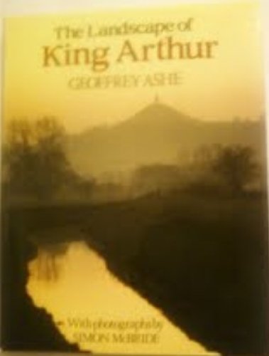 The Landscape of King Arthur 1856272303 Book Cover