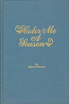 Hardcover Color Me a Season: A Complete Guide to Finding Your Best Colors and How to Use Them Book