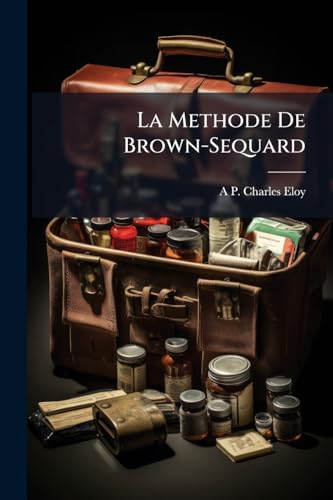 La Methode De Brown-Sequard (French Edition)
