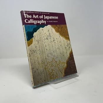 The Art of Japanese Calligraphy (The Heibonsha Survey of Japanese Art, V. 27) - Book #27 of the Heibonsha Survey of Japanese Art