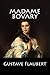 Madame Bovary: (Langue FranÃÆÃÂ§aise) (French Edition)