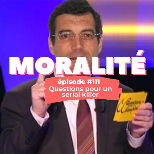 #111 : Questions pour un serial killer