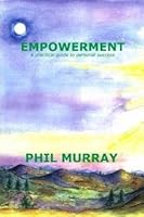Empowerment: A Practical Guide to Personal Success 1898716455 Book Cover