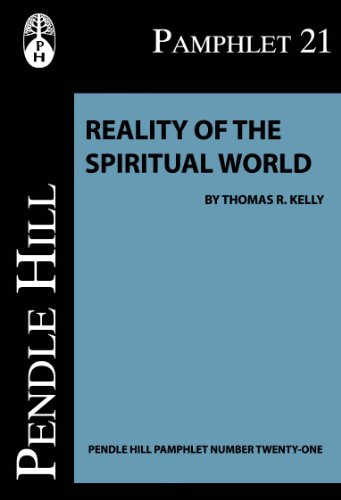 Reality of the Spiritual World (Pendle Hill Pamphlets Book 21)