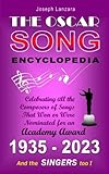 The Oscar Song Encyclopedia: Celebrating all the Composers of Songs That Won or Were Nominated For an Academy Award (And the Singers Too!) (All the Oscars) - Joseph Lanzara 
