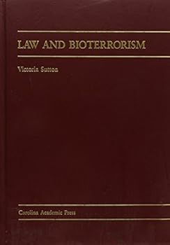Hardcover Law and Bioterrorism (Carolina Academic Press Law Casebook Series) Book