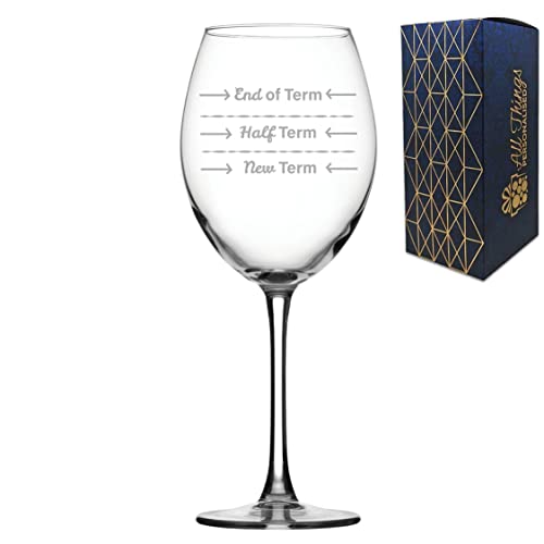 Novelty Engraved Large Wine Glass Funny Teacher Gift, End of Term, Half Term, New Term, 19oz/354ml Wine Glass, Laser Engraved and Gift Boxed in The UK