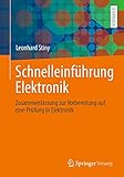  Schnelleinführung Elektronik: Zusammenfassung zur Vorbereitung auf eine Prüfung in Elektronik