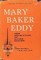 Mary Baker Eddy Her Revelation Of Divine Egoism B0007FKGUW Book Cover
