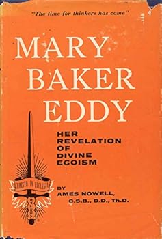 Mary Baker Eddy Her Revelation Of Divine Egoism