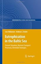 Eutrophication in the Baltic Sea: Present Situation, Nutrient Transport Processes, Remedial Strategies (Environmental Science and Engineering)