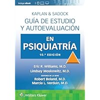 Kaplan & Sadock. Gu&iacute;a de estudio y autoevaluaci&oacute;n en Psiquiatr&iacute;a