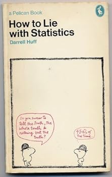 HOW TO LIE WITH STATISTICS (PELICAN) by DARRELL HUFF (1973-01-01) Paperback