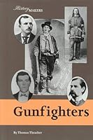 Gunfighters of the American West (History Makers.) 1560065702 Book Cover