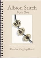 Albion Stitch Book Two: Developing the new beadwork stitch 0954367286 Book Cover