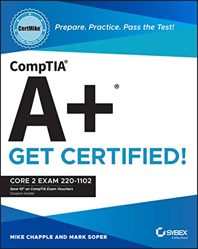 CompTIA A+ CertMike: Prepare. Practice. Pass the Test! Get Certified!: Core 2 Exam 220-1102 (CertMike Get Certified)
