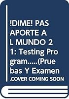 !DIME! PASAPORTE AL MUNDO 21: Testing Program..... 0669434205 Book Cover