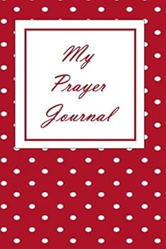 My Prayer Journal : The Christian Woman's Inspirational Planner for Prayer, Praise and Gratitude - Crimson Cover