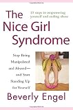  The Nice Girl Syndrome: Stop Being Manipulated and Abused-and Start Standing Up for Yourself