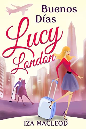 Buenos Días Lucy London 1505315514 Book Cover