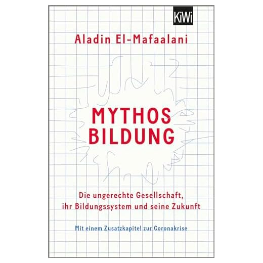 Mythos Bildung: Die ungerechte Gesellschaft, ihr Bildungssystem und seine Zukunft