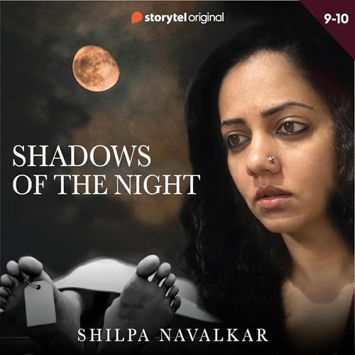 Shadows of the Night S01E09 Audiobook By Shilpa Navalkar, Suhit Kelkar - translator cover art