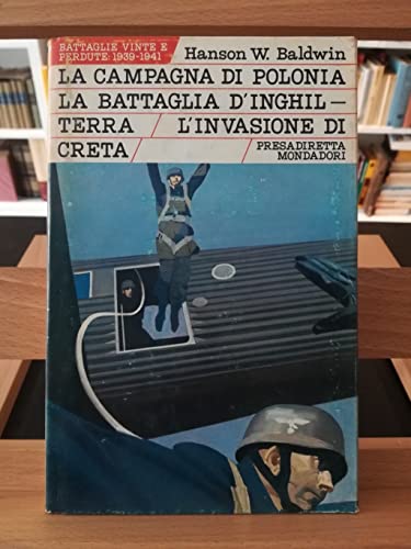 La campagna di Polonia La battaglia d'Inghilterra L'invasione di Cret