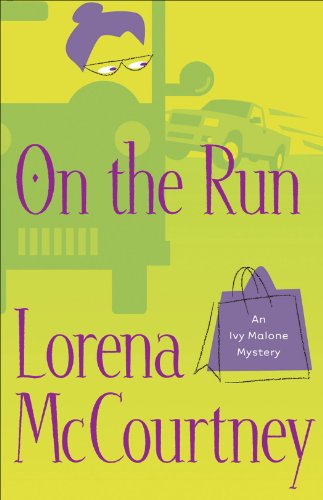On the Run (An Ivy Malone Mystery Book #3): A Novel