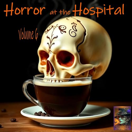 Horror at the Hosptial | Volume 6 | Podcast E393