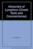 Alexandra of Lycophron (Greek Texts and Commentaries) (English and Ancient Greek Edition)