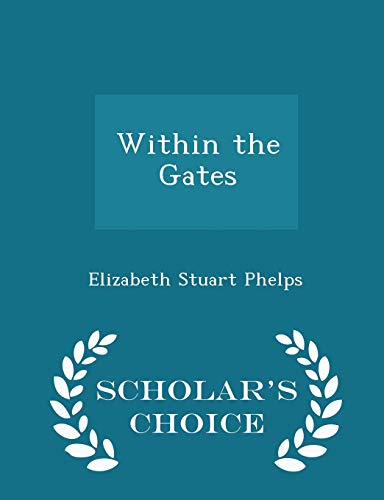Within the Gates - Scholar's Choice Edition 1296083888 Book Cover