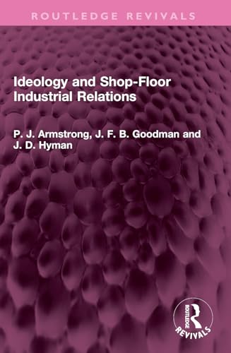 Ideology and Shop-Floor Industrial Relations (Routledge Revivals)