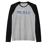 Good Riddance To Bad Rubbish Sarcastic Quote Sarcasm Trash Raglan Baseball Tee