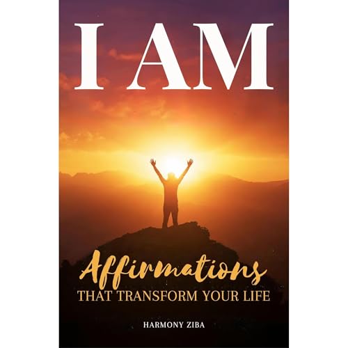 I AM Affirmations That Transform Your Life Audiolibro Por Harmony Ziba arte de portada