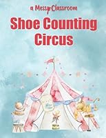Shoe Counting Circus (All About Shoes Preschool Books) B0CCCN5WFZ Book Cover
