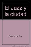 El Jazz y la ciudad 9800105549 Book Cover