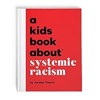A Kids Book About Systemic Racism 1951253450 Book Cover
