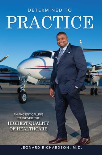 Determined To Practice: An Ancient Calling To Provide The Highest Quality Of Healthcare