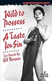Wild to Possess / A Taste for Sin (Stark House Noir Classics)