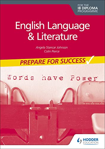 Prepare For Success: English Language And Literature For The Ib Diploma