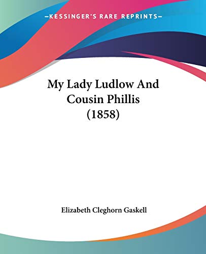 Image of My Lady Ludlow And Cousin Phillis (1858)