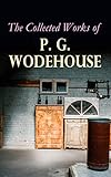 The Collected Works of P. G. Wodehouse