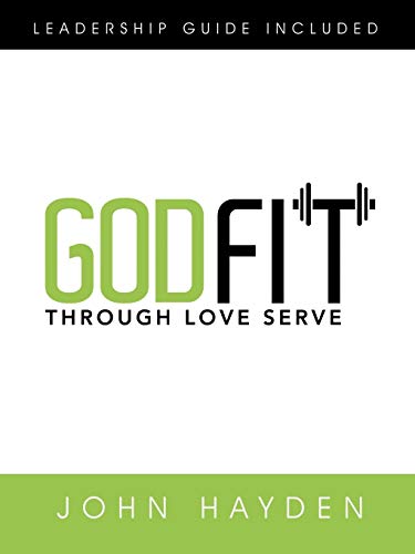 Godfit: Through Love Serve 1490867422 Book Cover