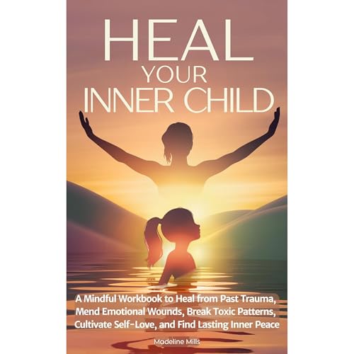Heal Your Inner Child by Madeline Mills episode artwork